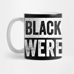 Black Women Were Right Mug